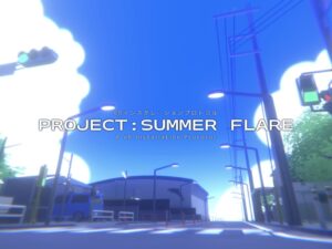 【PROJECT: SUMMER FLARE】夏をぶっ壊しに行くワールド！